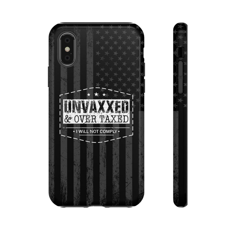 Unvaxxed And Overtaxed Durable Phone Case