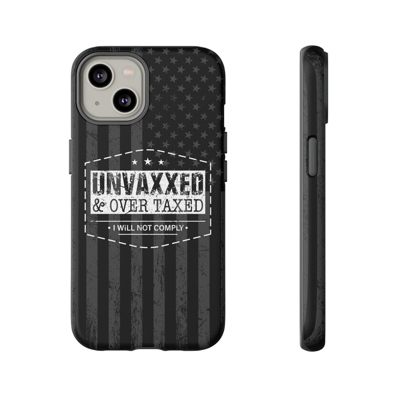 Unvaxxed And Overtaxed Durable Phone Case