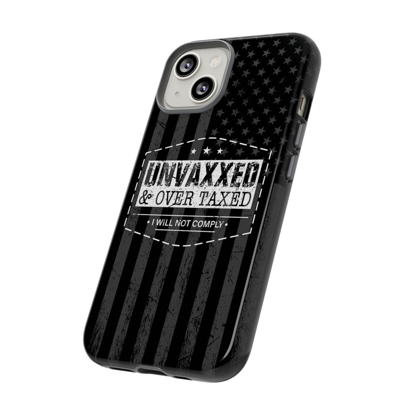 Unvaxxed And Overtaxed Durable Phone Case