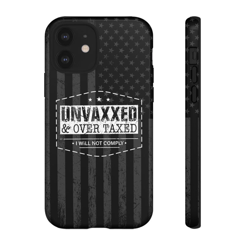 Unvaxxed And Overtaxed Durable Phone Case