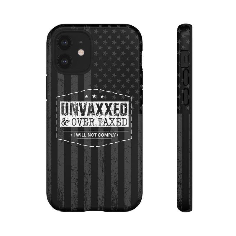 Unvaxxed And Overtaxed Durable Phone Case