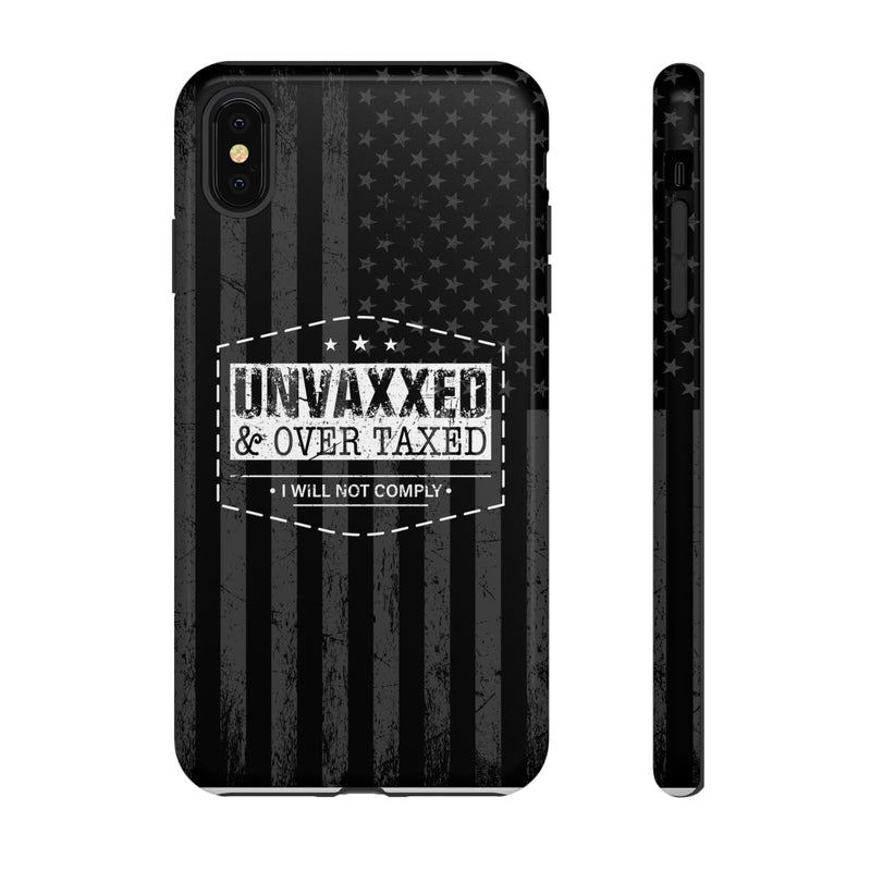 Unvaxxed And Overtaxed Durable Phone Case