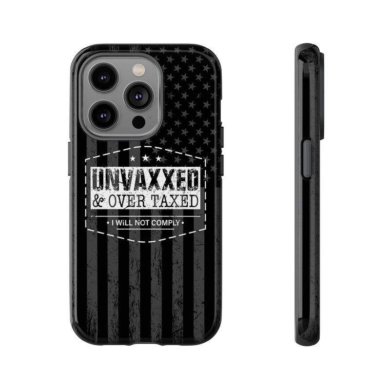 Unvaxxed And Overtaxed Durable Phone Case