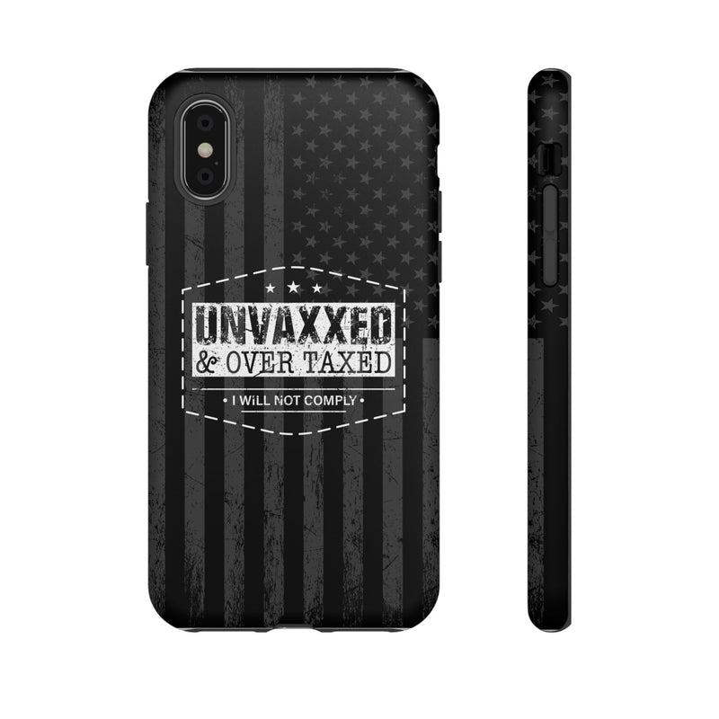 Unvaxxed And Overtaxed Durable Phone Case