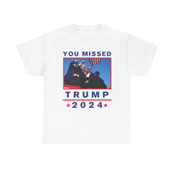 You Missed Trump 2024 T Shirt