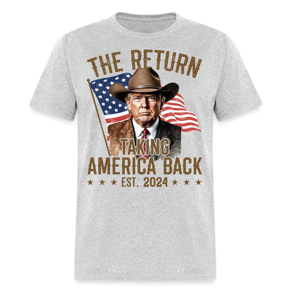 The Return Taking America Back Trump 2024 T Shirt - heather gray