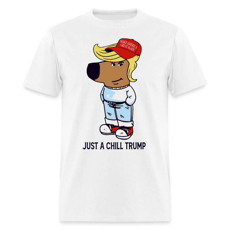 Just A Chill Trump T Shirt - white