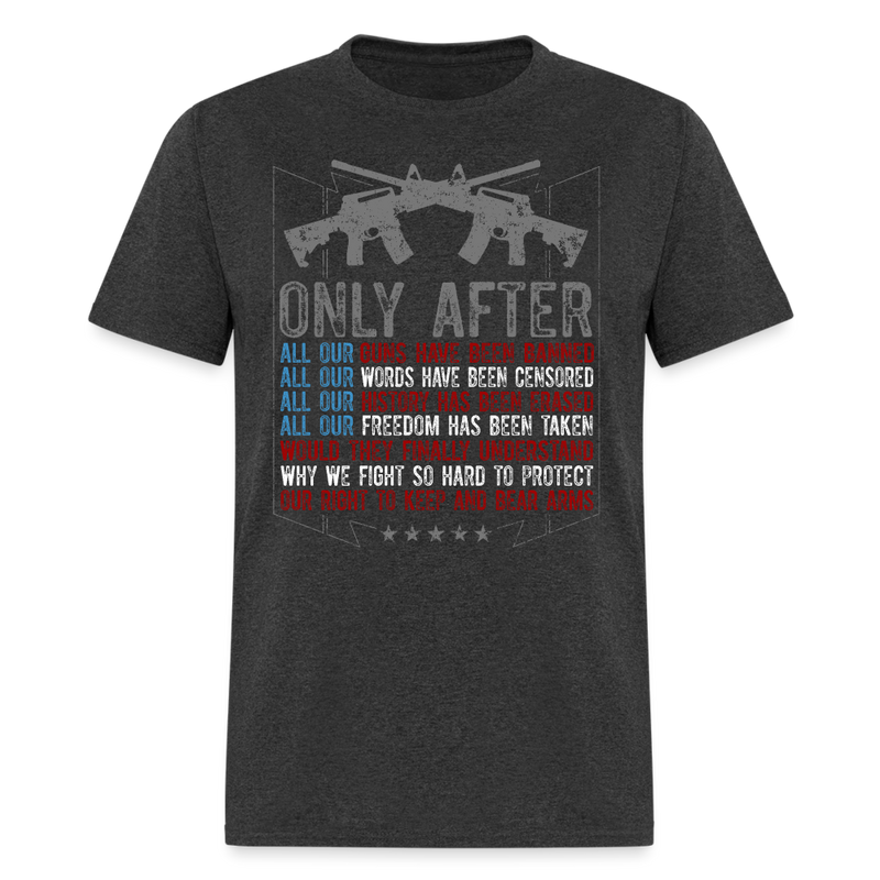 Patriotic American Flag Only After Guns T Shirt - heather black