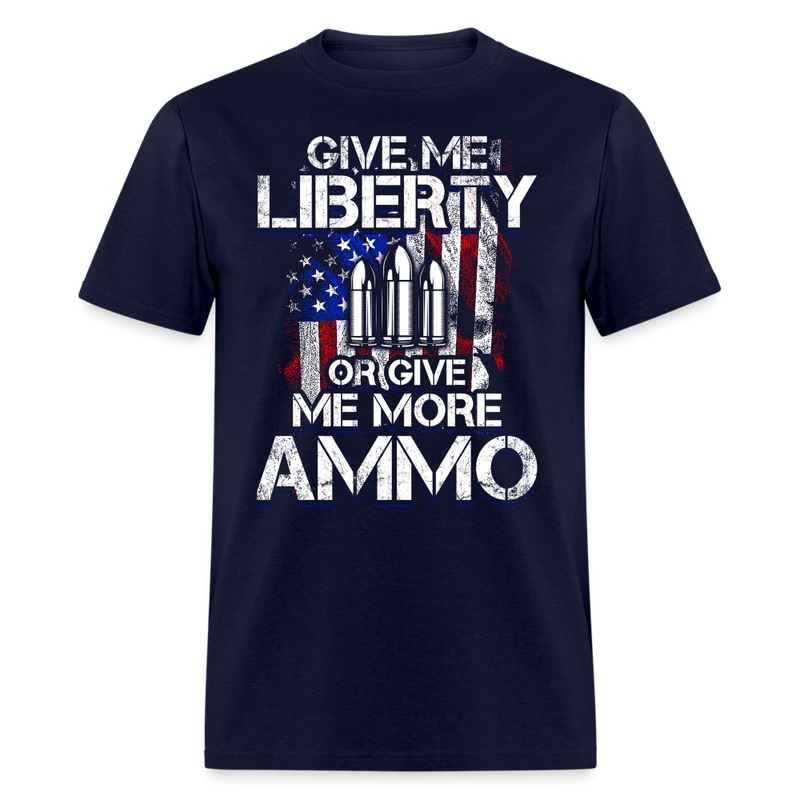 Give Me Liberty or Give Me More Ammo T Shirt - navy