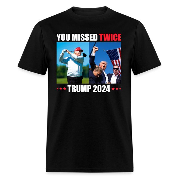 You Missed Twice Trump 2024 T Shirt - black