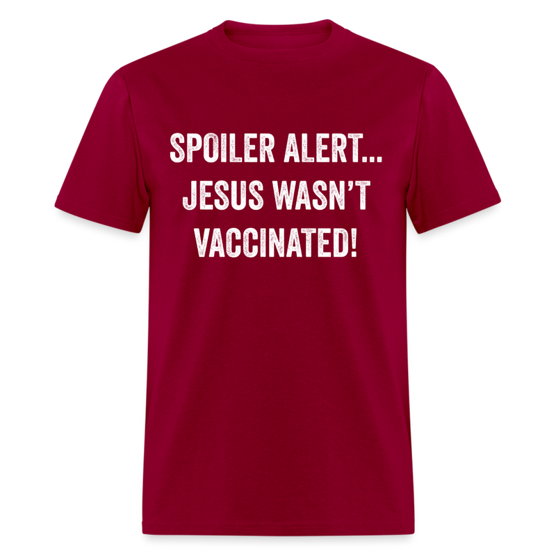 Jesus Wasn't Vaaccinated T Shirt - dark red