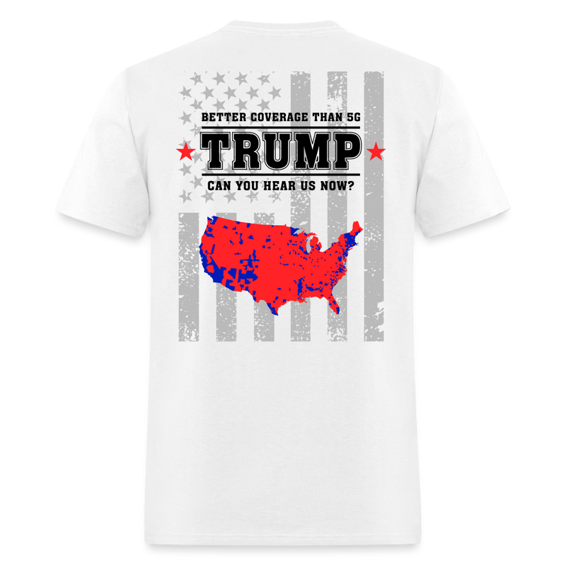 Trump 45 47 Better Coverage Than 5G T Shirt - white