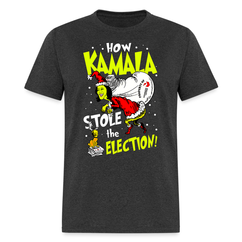 How Kamala Stole The Election T Shirt - heather black