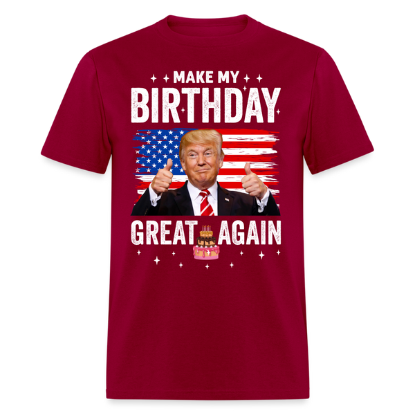 Make My Birthday Great Again Trump T Shirt - dark red