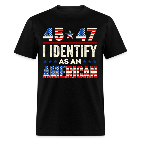 45 47 I Identify As An American T Shirt - black