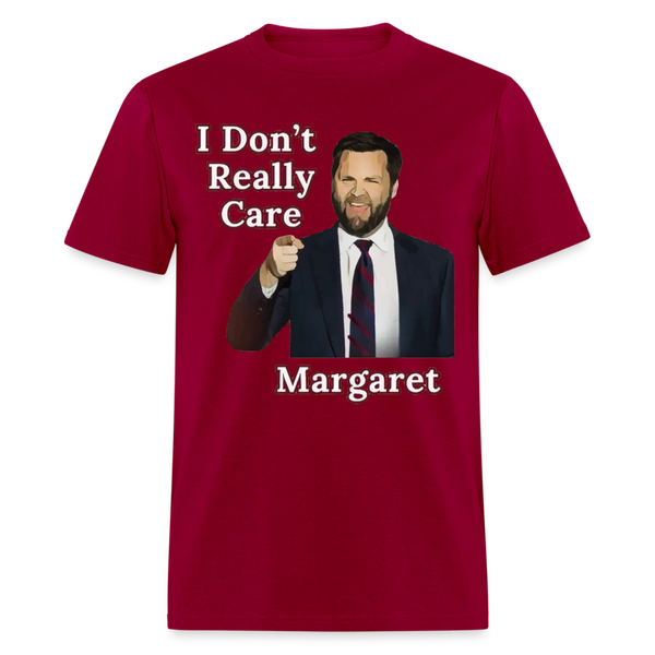 I Don't Really Care Margaret T Shirt - 2 - dark red