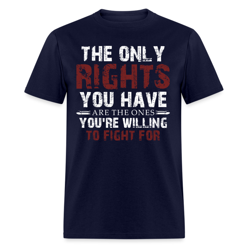 The Only Rights You Have T Shirt - navy