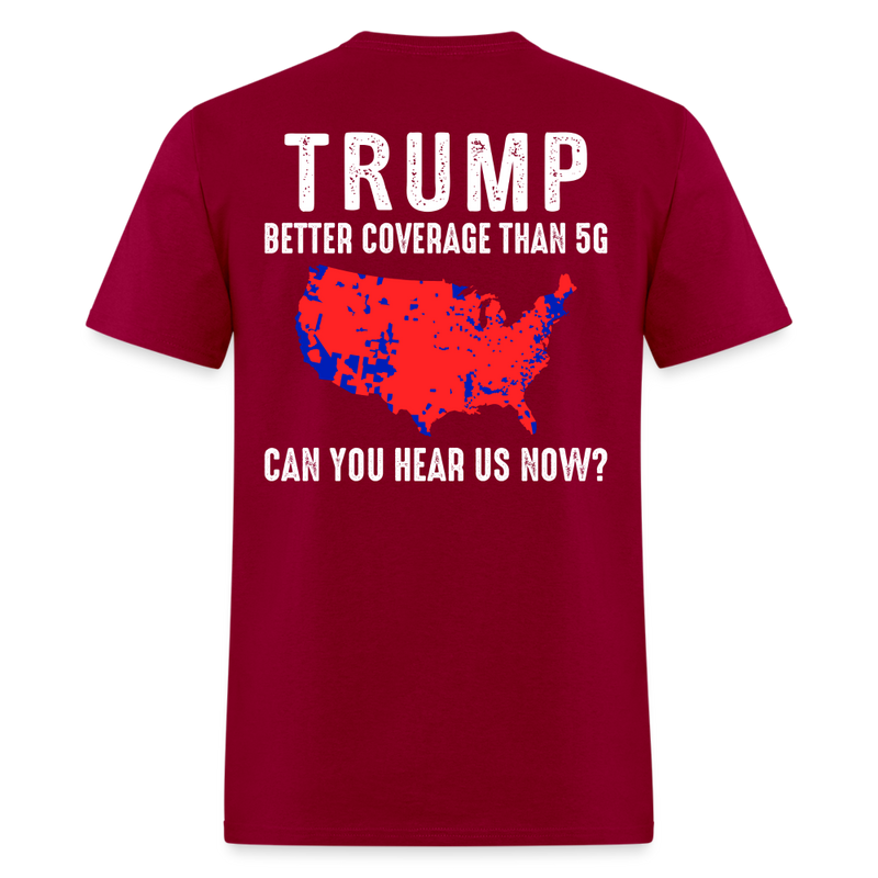 Trump 45 47 Better Coverage Than 5G T Shirt T Shirt - dark red