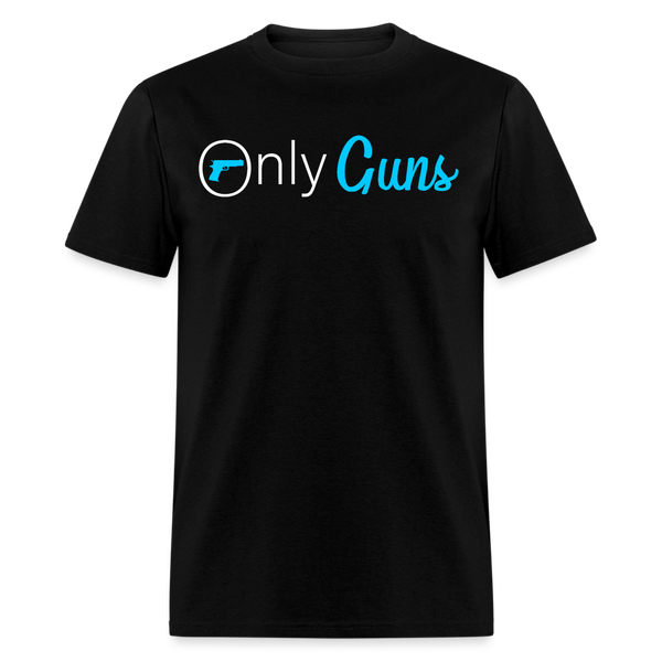 Only Guns Funny T Shirt - black