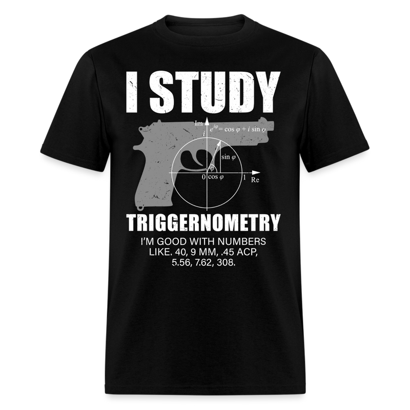 I Study Triggernometry T Shirt - black