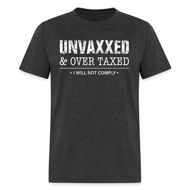 Unvaxxed And Overtaxed T-Shirt - heather black