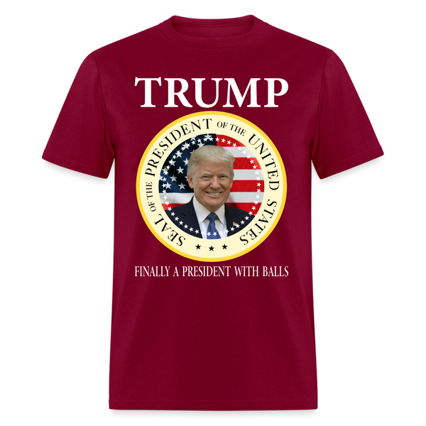 Trump Finally A President With Balls T Shirt - burgundy