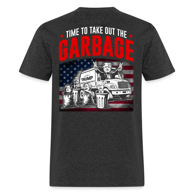 Trump Won Time To Take Out Garbage T Shirt - heather black