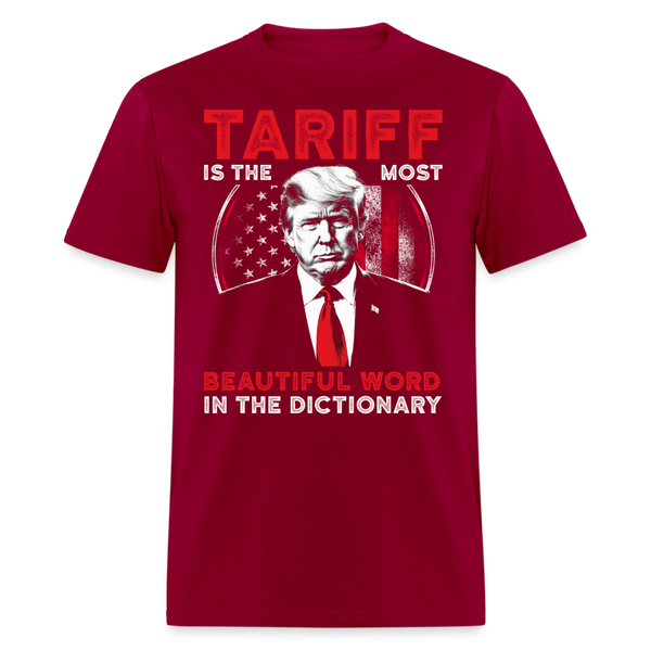 Tariff Is The Most Beautiful Word In The Dictionary T Shirt - dark red