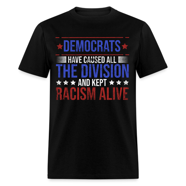 Democrats Have Caused T Shirt - black