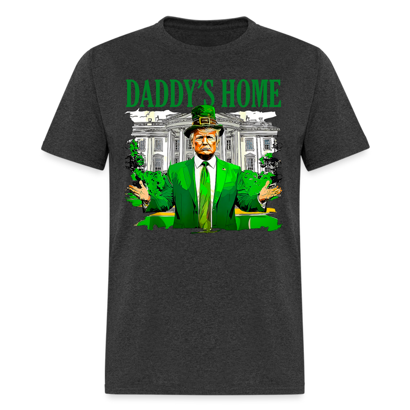 Trump Daddy's Home St Patricks Day T Shirt - heather black