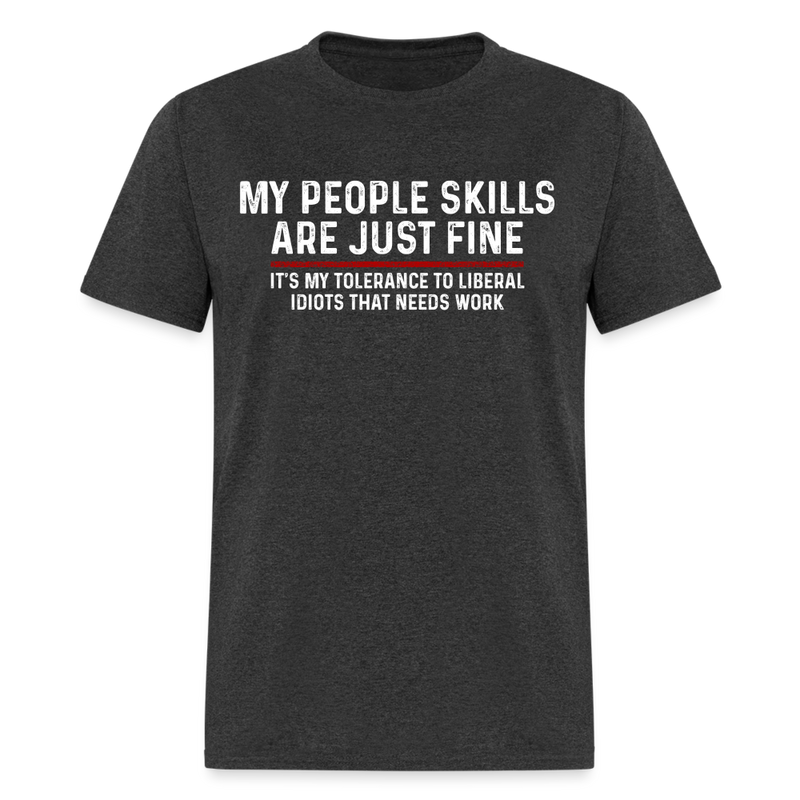 My People Skills Are Just Fine T Shirt - heather black