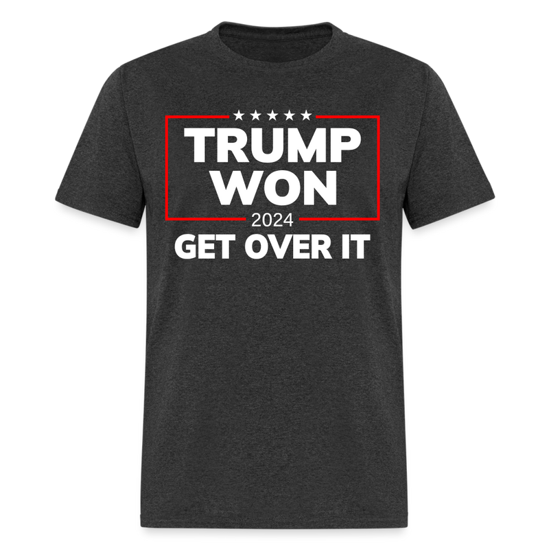 Trump Won 2024 Get Over Ot T Shirt - heather black