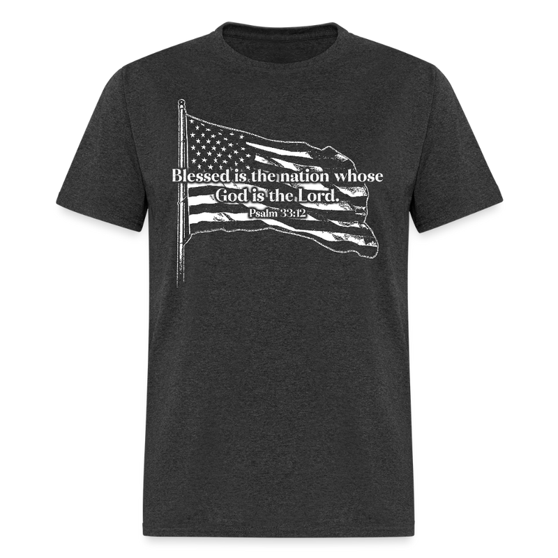 Blessed Is The Nation Whose God Is The Lord T Shirt - heather black