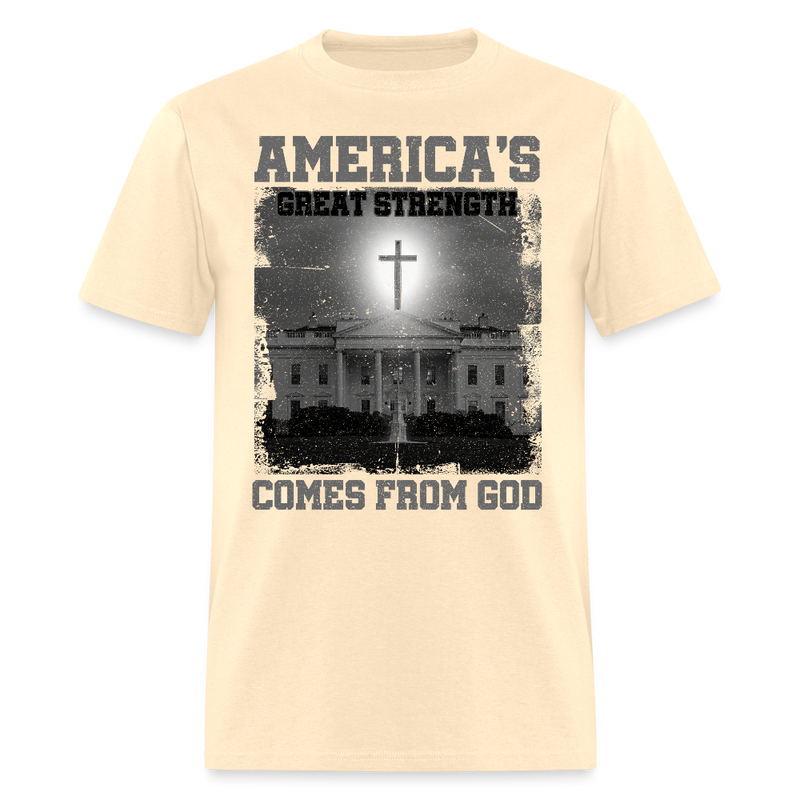 America’s Great Strength Comes from God T Shirt - natural