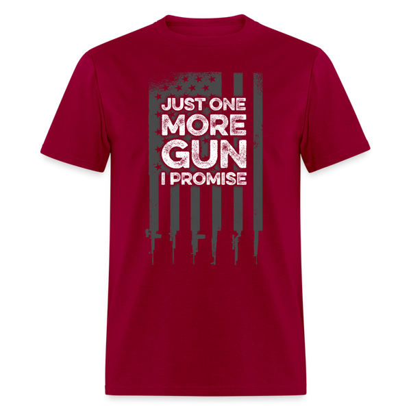 Just One More Gun I Promise T Shirt - dark red