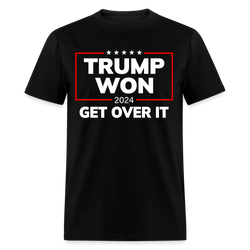 Trump Won 2024 Get Over Ot T Shirt - black