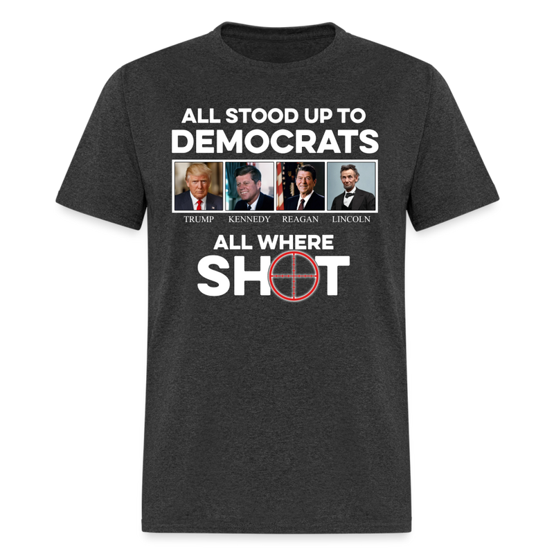 All Stood Up To Democrats T Shirt - heather black