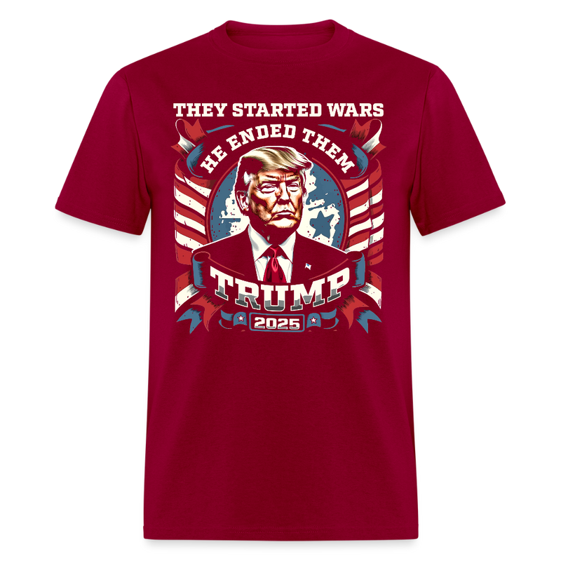 They Started Wars He Ended Them Trump 2025 T Shirt - dark red