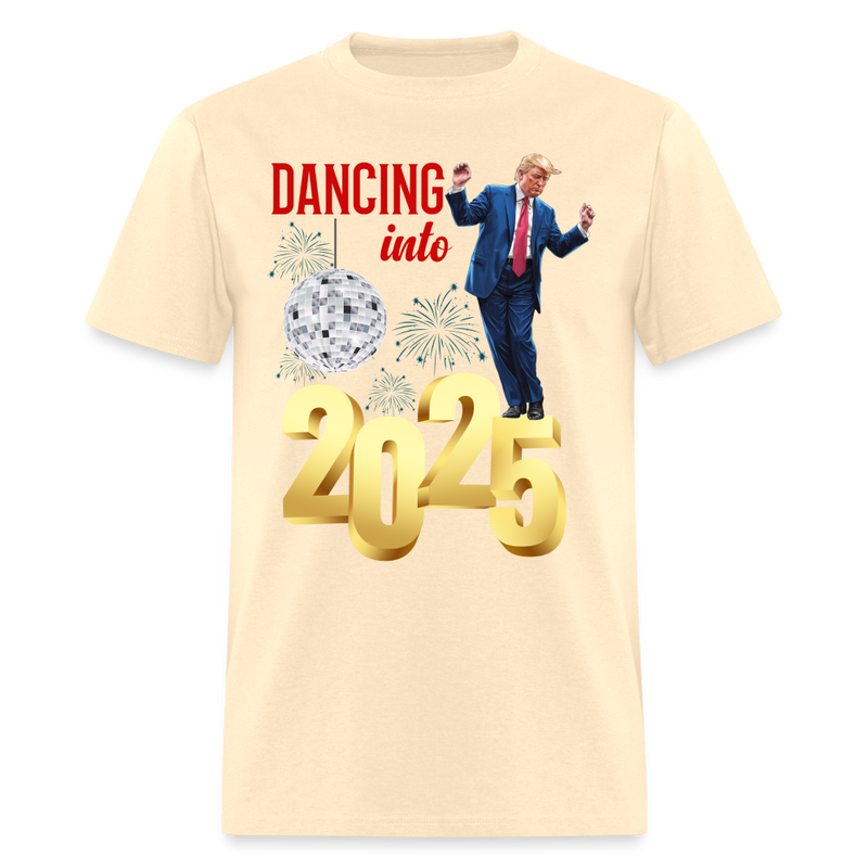 Trump Dancing Into 2025 T Shirt - natural