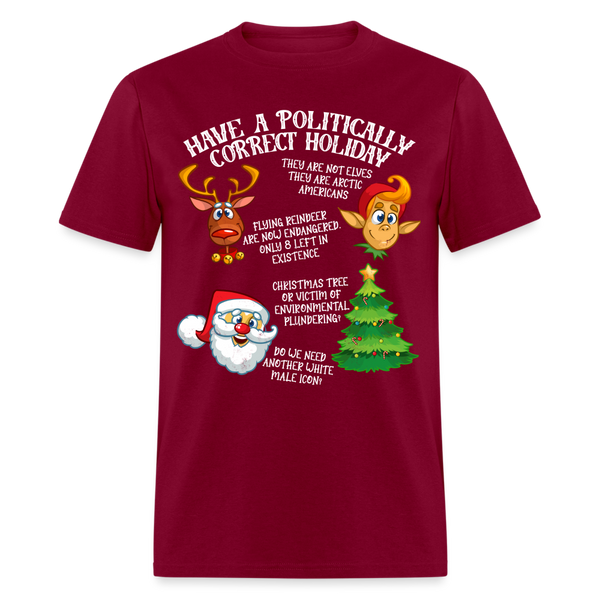 Have A Politically Correct Holiday T Shirt - burgundy