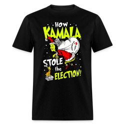 How Kamala Stole The Election T Shirt - black