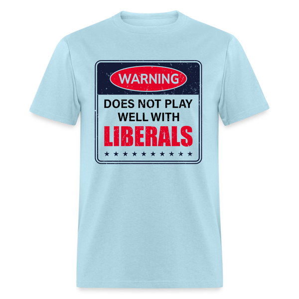 Does Not Play Well With Liberals T-Shirt - powder blue