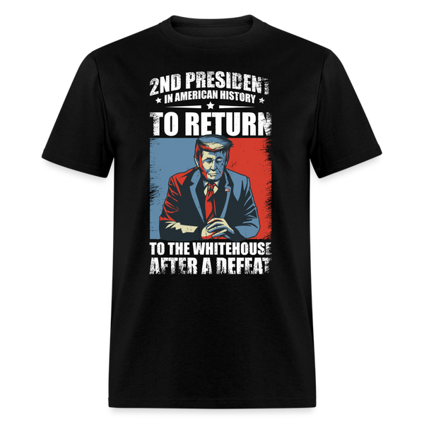 2nd President In American History To Return T Shirt - black