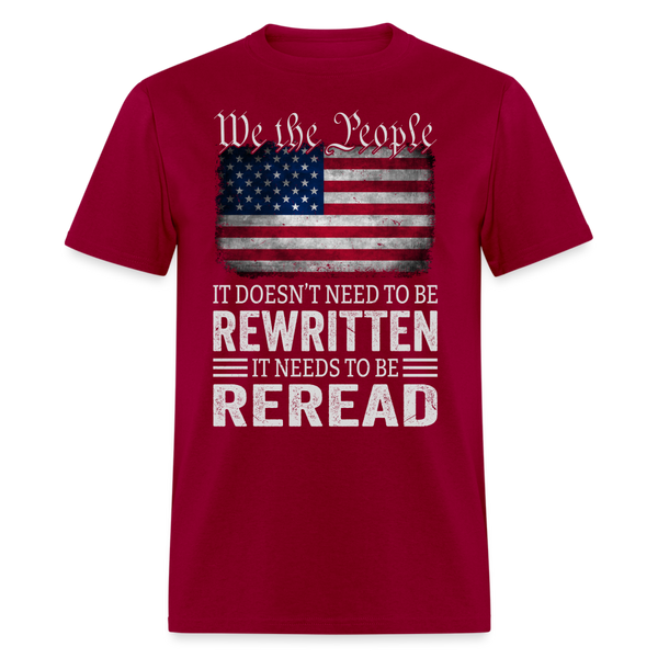 US Flag Constitution of the USA Needs To Be Reread T Shirt - dark red