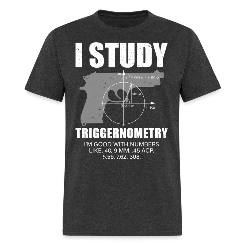 I Study Triggernometry T Shirt - heather black