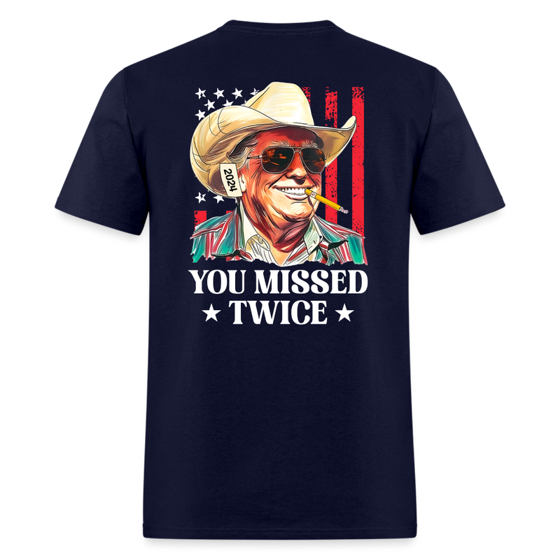 You Missed Twice Trump 2024 Double Sided T Shirt - navy