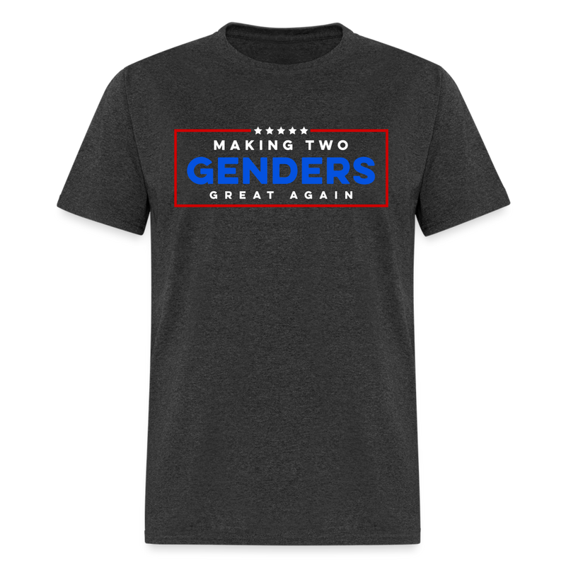 Making Two Genders Great Again T Shirt - 2 - heather black