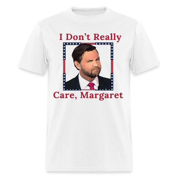 I Don't Really Care Margaret T Shirt - white