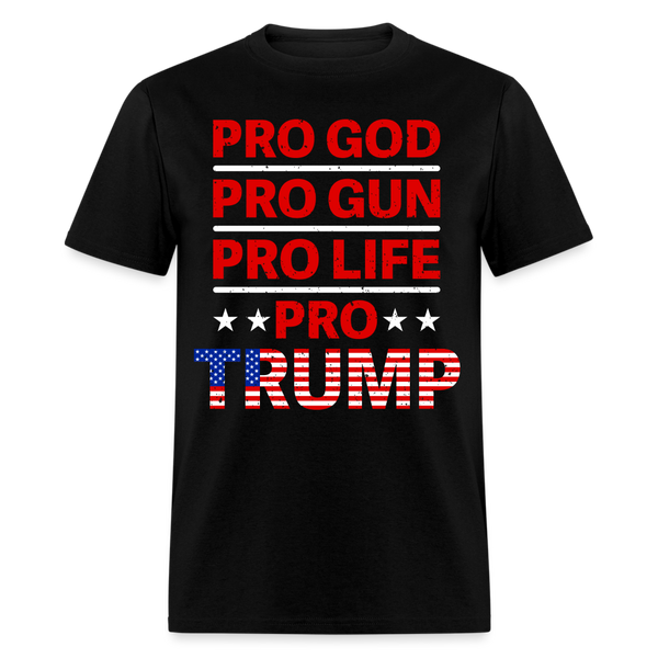 Pro God Pro Gun Pro Life Pro Trump T Shirt - black