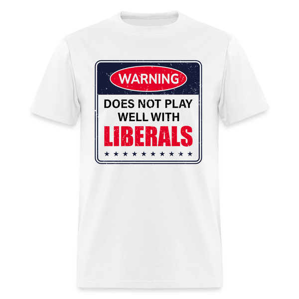 Does Not Play Well With Liberals T-Shirt - white